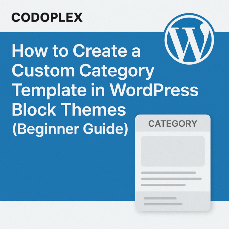Tutorial thumbnail showing how to create a Custom Category Template in WordPress Block Theme using a beginner-friendly guide, with WordPress and CODOPLEX branding.
