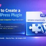 Ep.030 How to Create a WordPress Plugin - Building Versana Companion Plugin from Scratch Ep.030 – How to Create a WordPress Plugin
